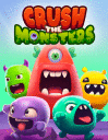 Crush the monsters