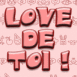 Message "Love de toi!" rose
