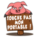 Cochon et pancarte "Touche pas mon portable!"