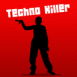 Techno killer