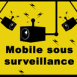 Panneau "Mobile sous surveillance"